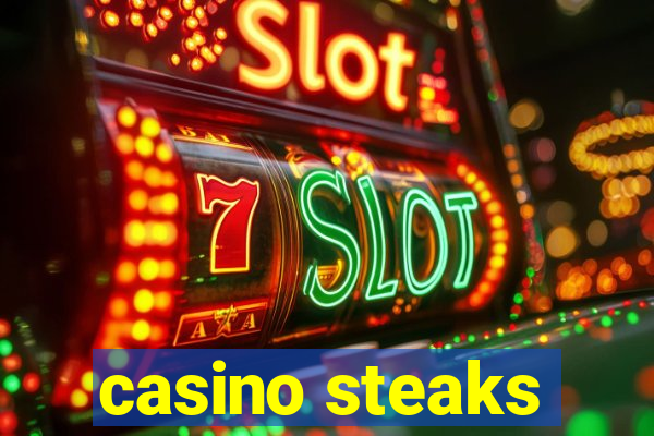 casino steaks
