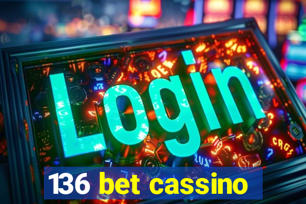 136 bet cassino