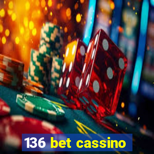 136 bet cassino
