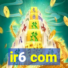 ir6 com