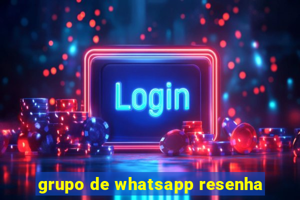 grupo de whatsapp resenha