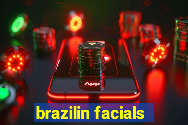 brazilin facials