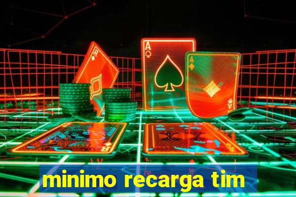 minimo recarga tim