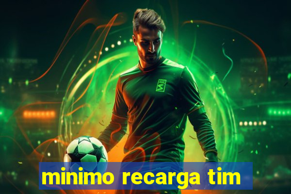 minimo recarga tim