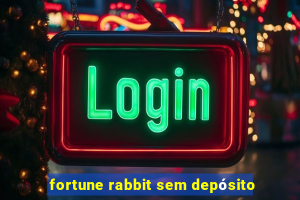 fortune rabbit sem depósito