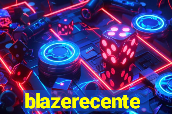 blazerecente