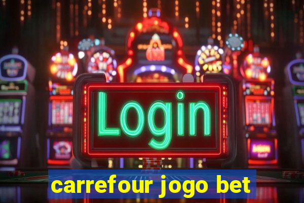 carrefour jogo bet