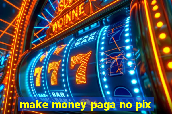 make money paga no pix