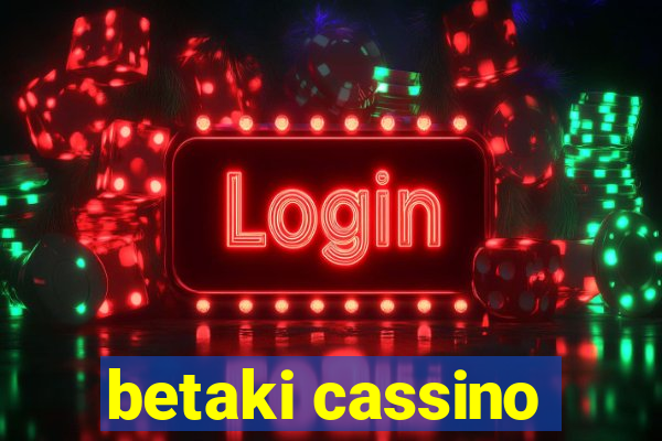 betaki cassino