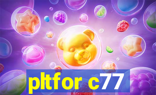 pltfor c77