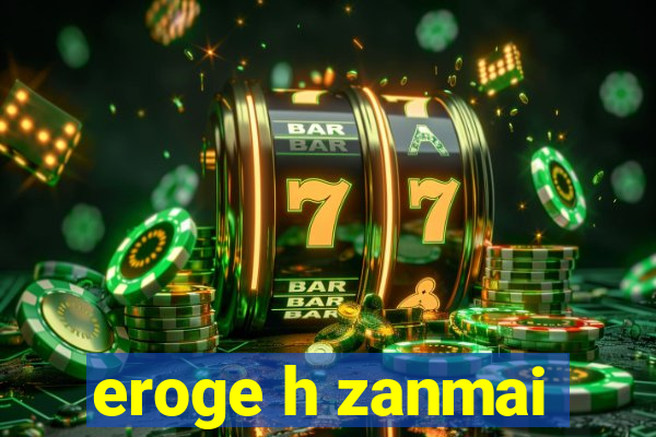 eroge h zanmai