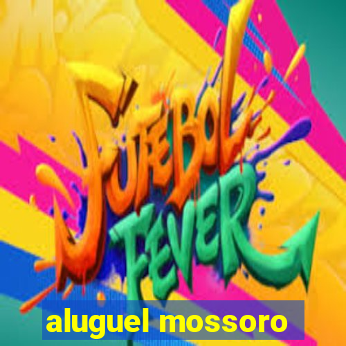 aluguel mossoro