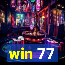 win 77