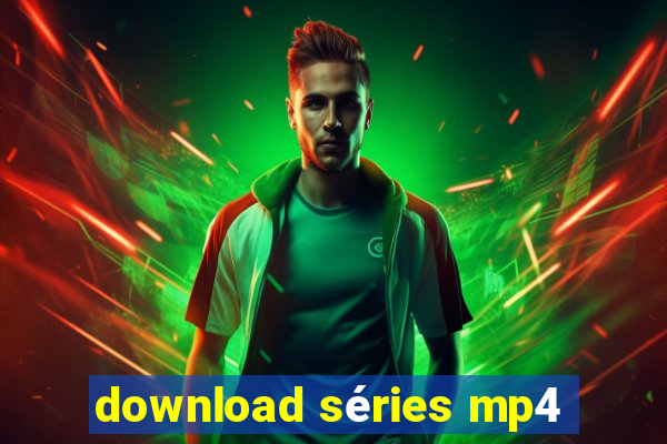 download séries mp4