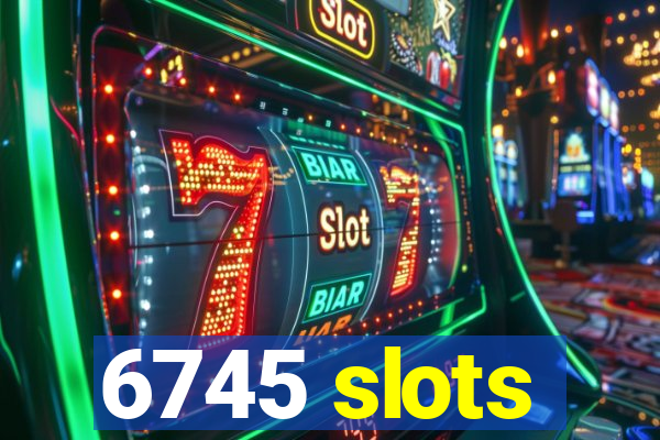 6745 slots
