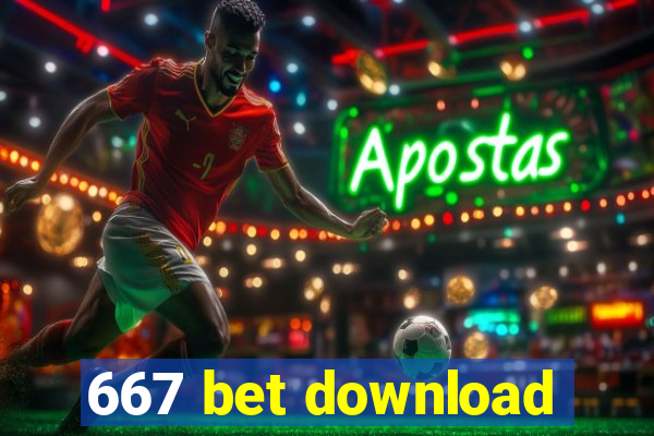 667 bet download