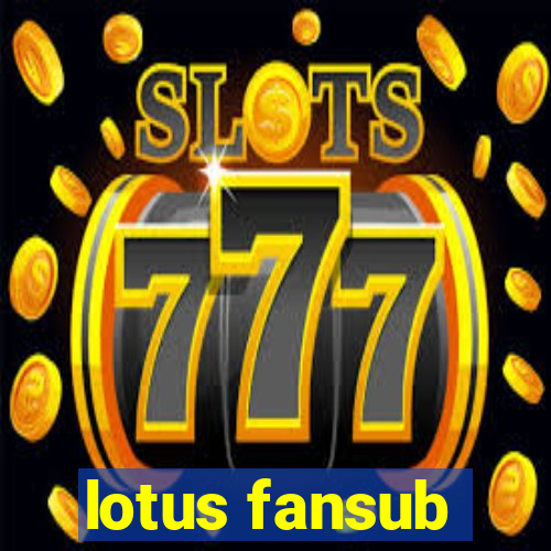 lotus fansub