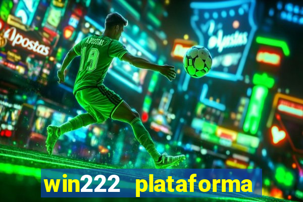 win222 plataforma de jogos