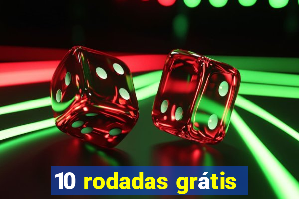 10 rodadas grátis