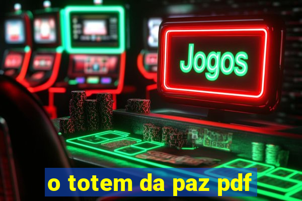 o totem da paz pdf