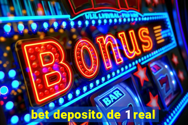 bet deposito de 1 real