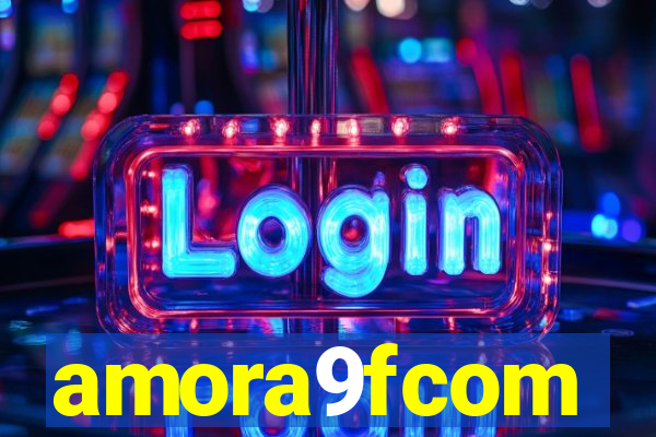amora9fcom