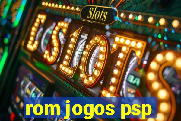 rom jogos psp