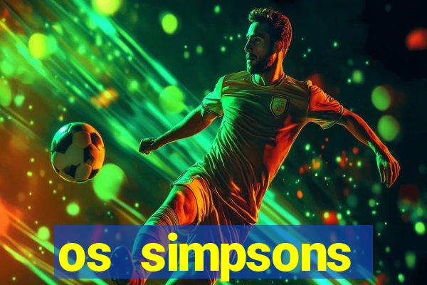 os simpsons assistir dublado