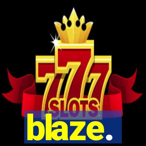 blaze.