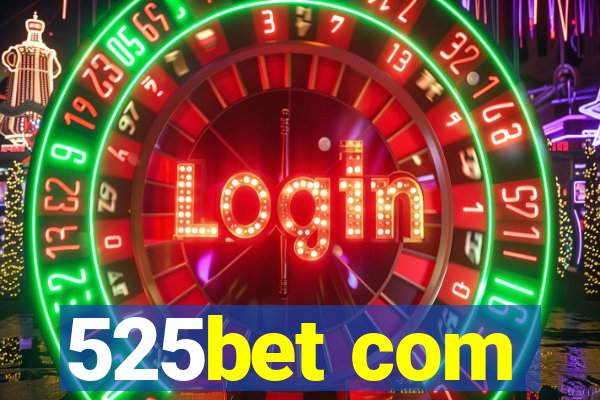 525bet com