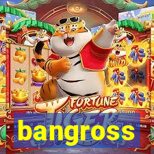 bangross
