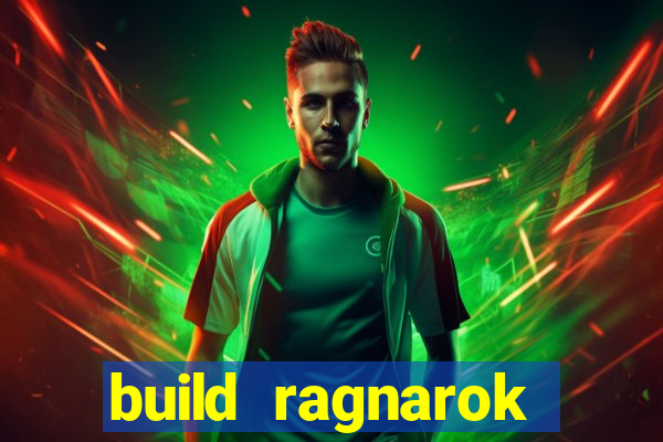 build ragnarok history reborn rag