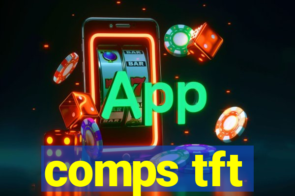 comps tft