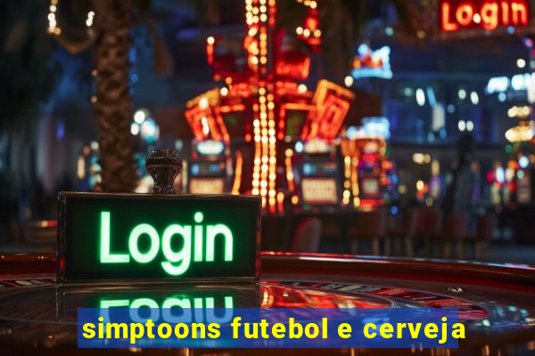 simptoons futebol e cerveja