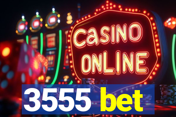 3555 bet
