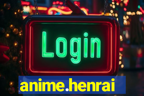 anime.henrai