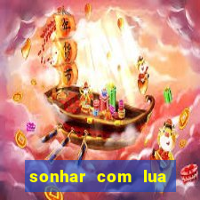 sonhar com lua jogo do bicho