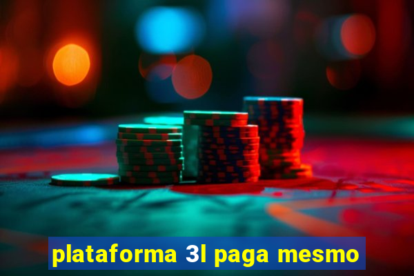 plataforma 3l paga mesmo