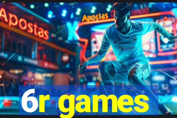 6r games