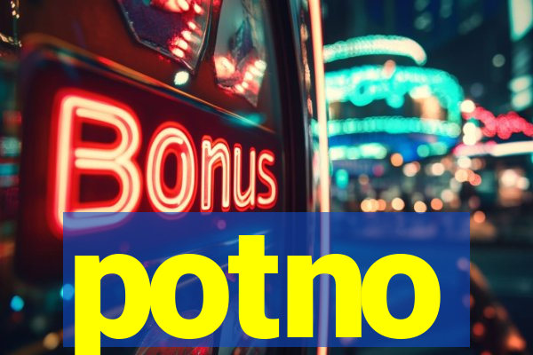 potno