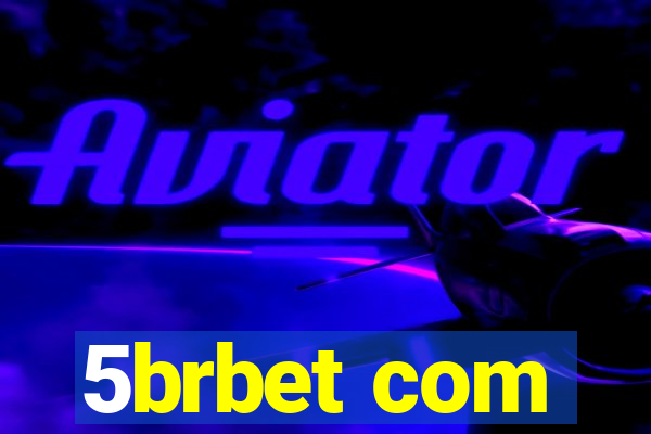 5brbet com