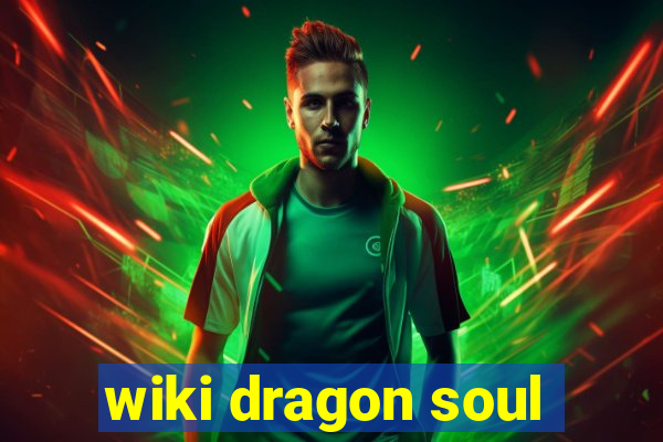 wiki dragon soul