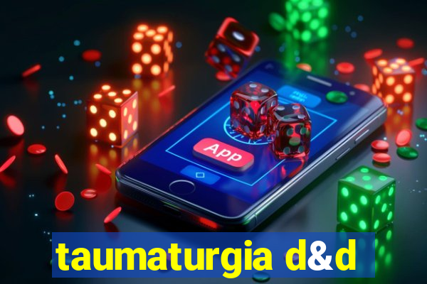 taumaturgia d&d