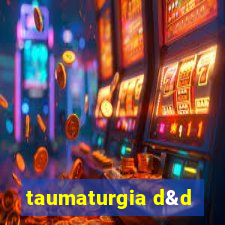 taumaturgia d&d