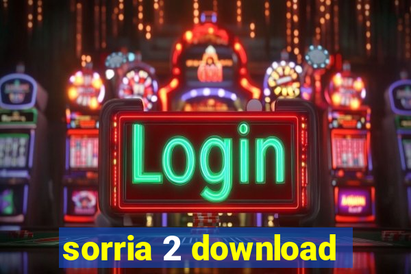 sorria 2 download