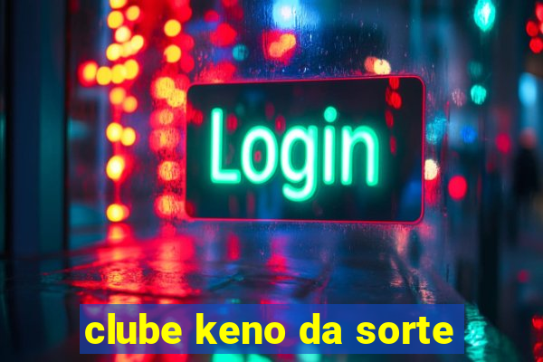 clube keno da sorte