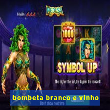 bombeta branco e vinho