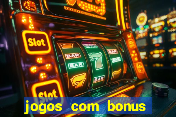 jogos com bonus sem deposito