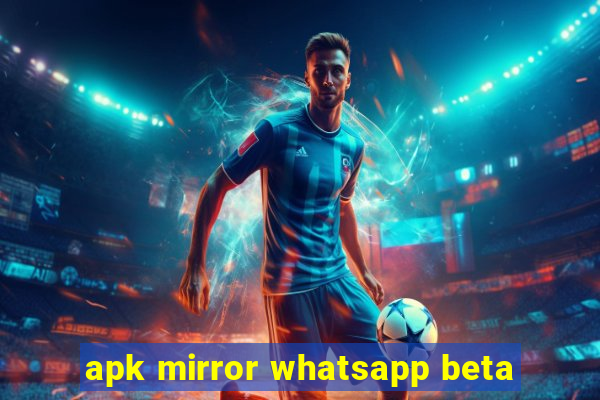 apk mirror whatsapp beta