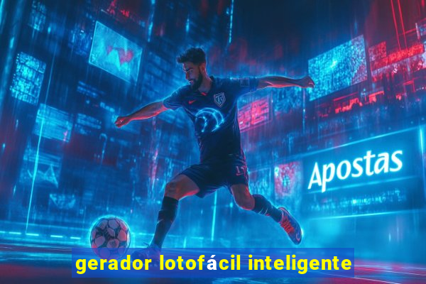 gerador lotofácil inteligente